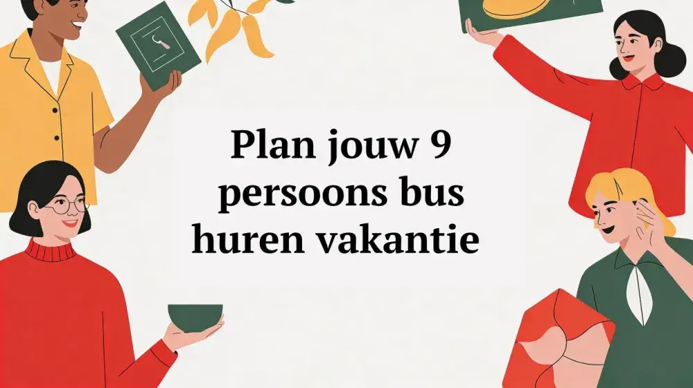 Plan jouw 9 persoons bus huren vakantie zorgeloos en voordelig